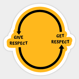 Give Respect Get Respect Sticker